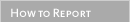 How to Report